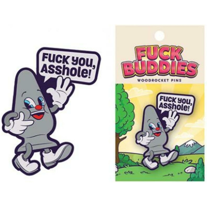 Fuck you, Asshole Fuck Buddies Pin - Image 1