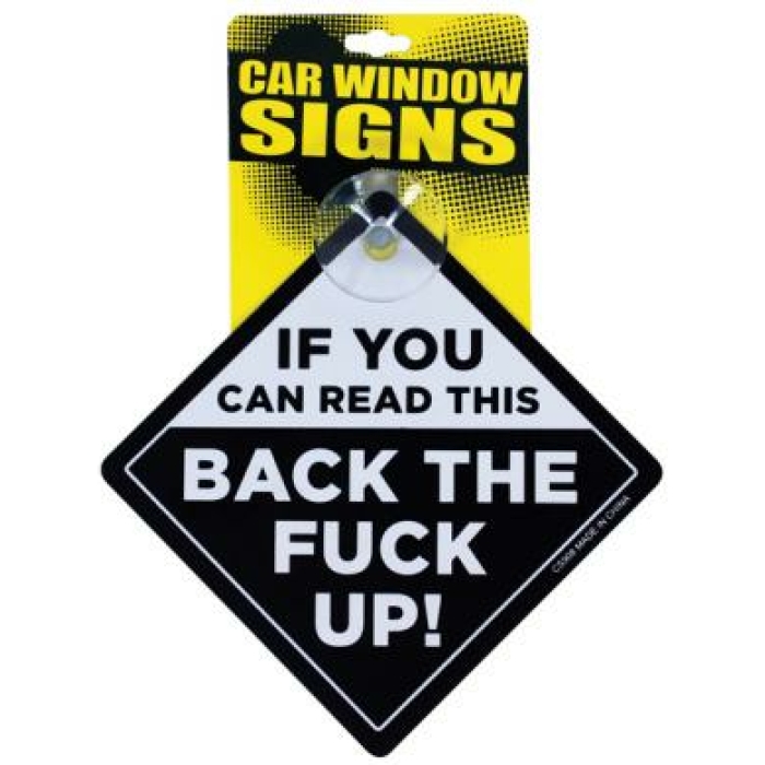 If You Can Read This Back The Fuck Up Car Sign - Image 1