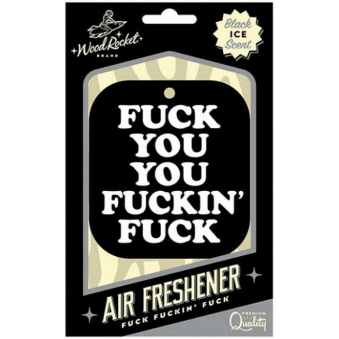 Wood Rocket Air Freshener Fuck You You Fucking Fuck - Image 1