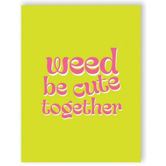 Weed Be Cute 420 Greeting Card - Image 1