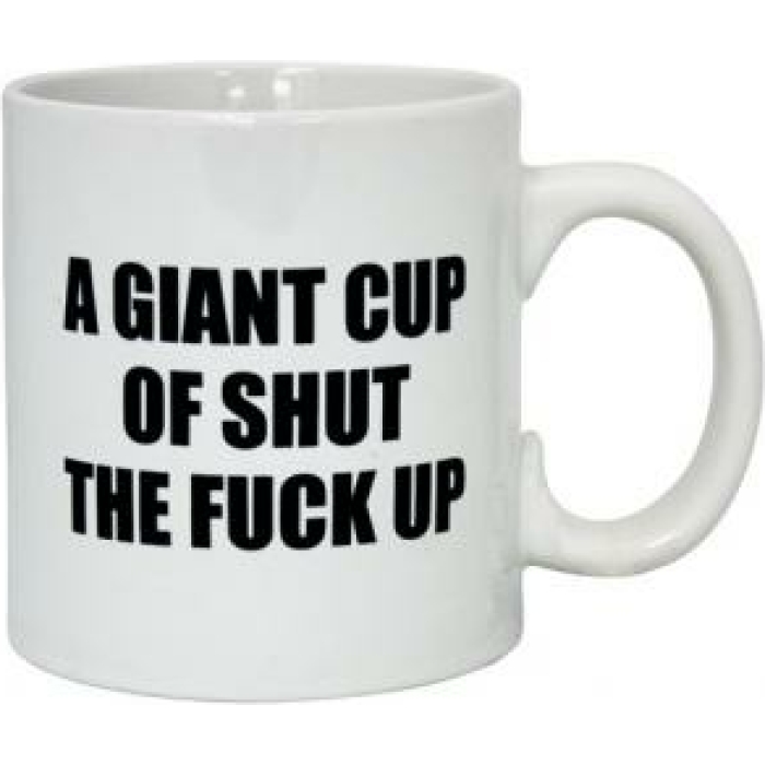 Attitude mug a giant cup of shut the fuck up - 22 oz - Image 1
