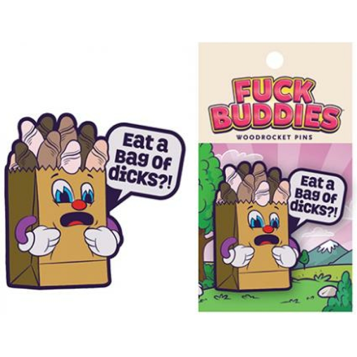 Wood Rocket Fuck Buddies Eat A Bag Of Dicks Pin - Multi Color - Image 1