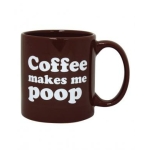 Attitude mug coffee makes me poop - 22 oz
