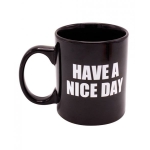 Attitude Mug Have A Nice Day Holds 16oz Black