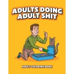 Adults Doing Adult Shit Coloring Book (net)